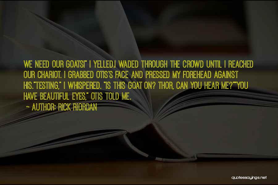 Otis Quotes By Rick Riordan