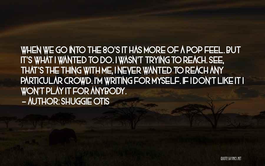 Otis Quotes By Shuggie Otis