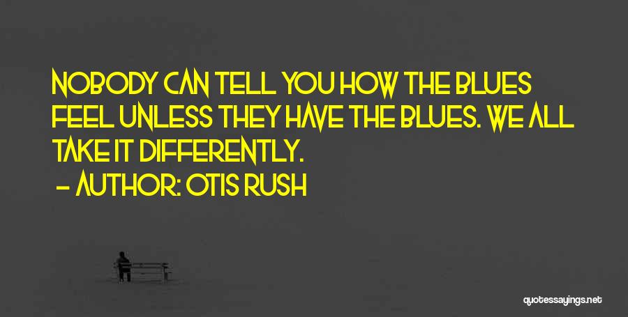 Otis Rush Quotes 111148