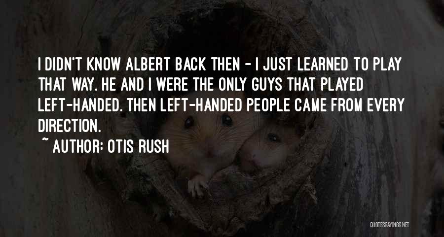 Otis Rush Quotes 1276889