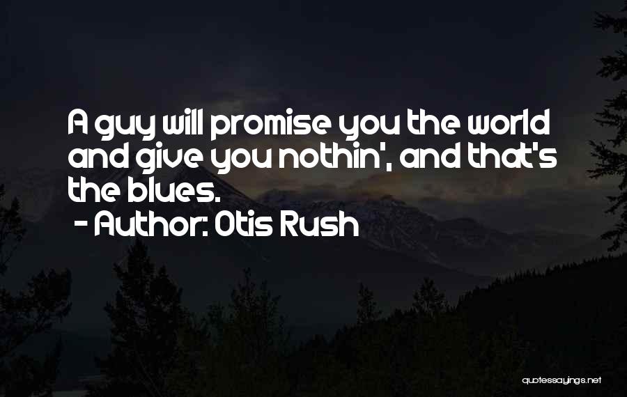 Otis Rush Quotes 484173