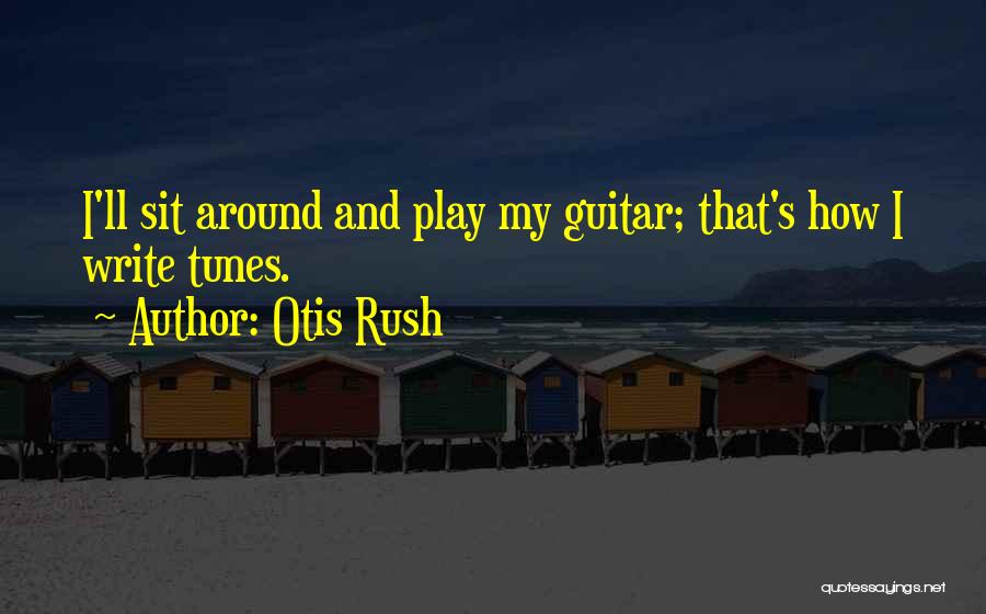 Otis Rush Quotes 534746