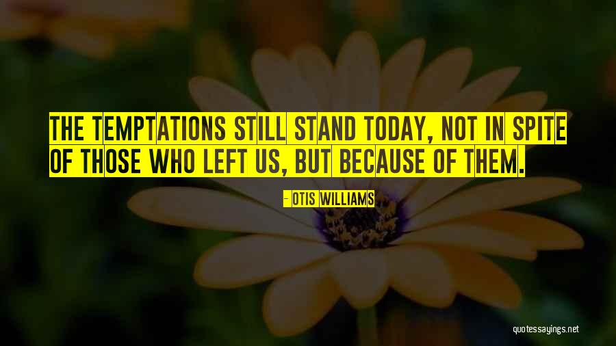 Otis Williams Quotes 177597 Otis Williams Quotes 177597