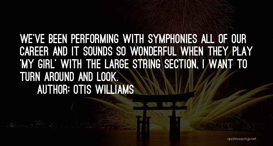 Otis Williams Quotes 557916