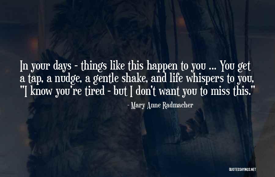 Otoko Quotes By Mary Anne Radmacher Otoko Quotes By Mary Anne Radmacher