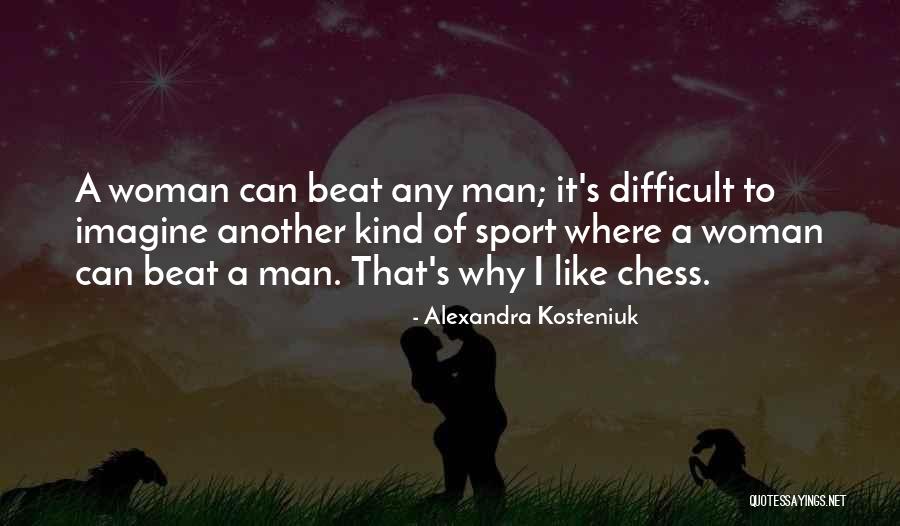 Otomana Quotes By Alexandra Kosteniuk Otomana Quotes By Alexandra Kosteniuk