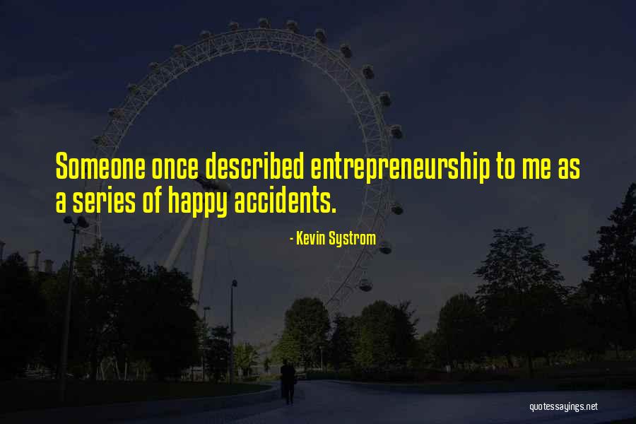 Otoolekati Quotes By Kevin Systrom