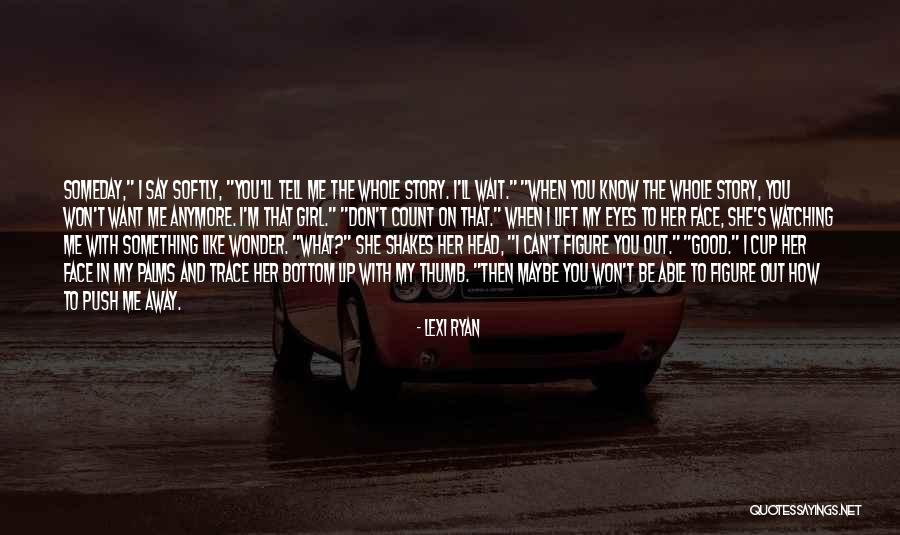 Otorgadas Quotes By Lexi Ryan Otorgadas Quotes By Lexi Ryan