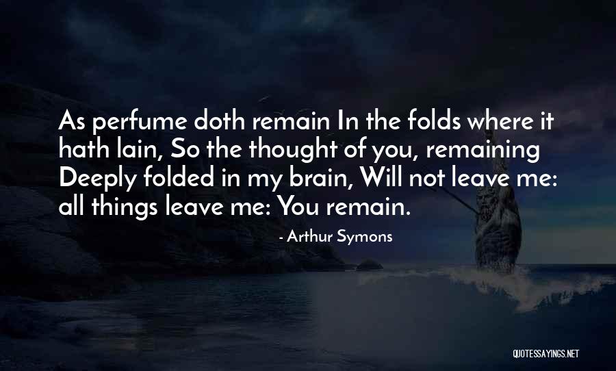 Otrera Queen Quotes By Arthur Symons Otrera Queen Quotes By Arthur Symons