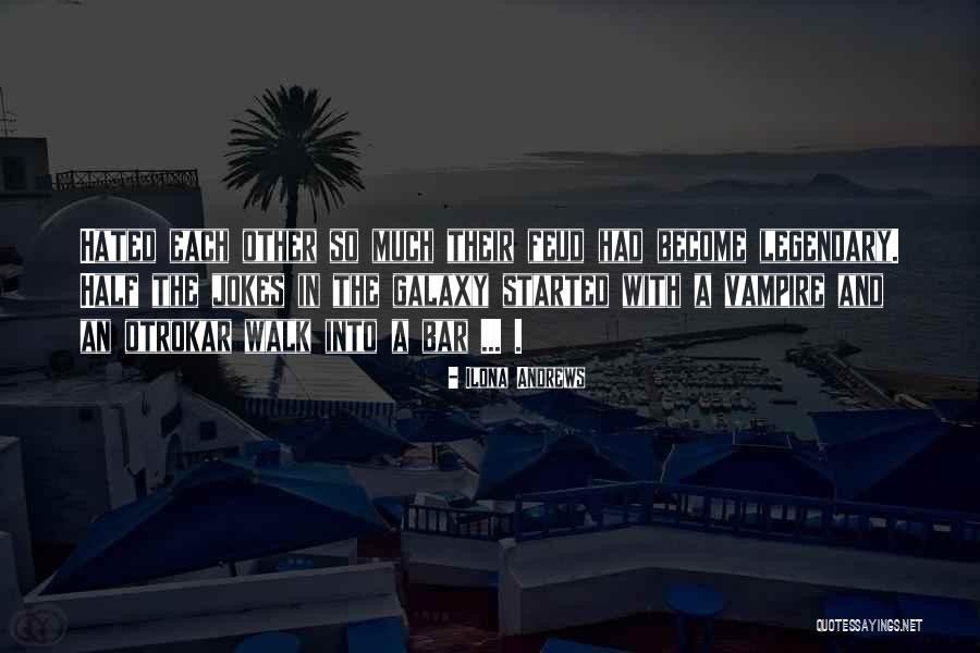 Otrokar Quotes By Ilona Andrews Otrokar Quotes By Ilona Andrews