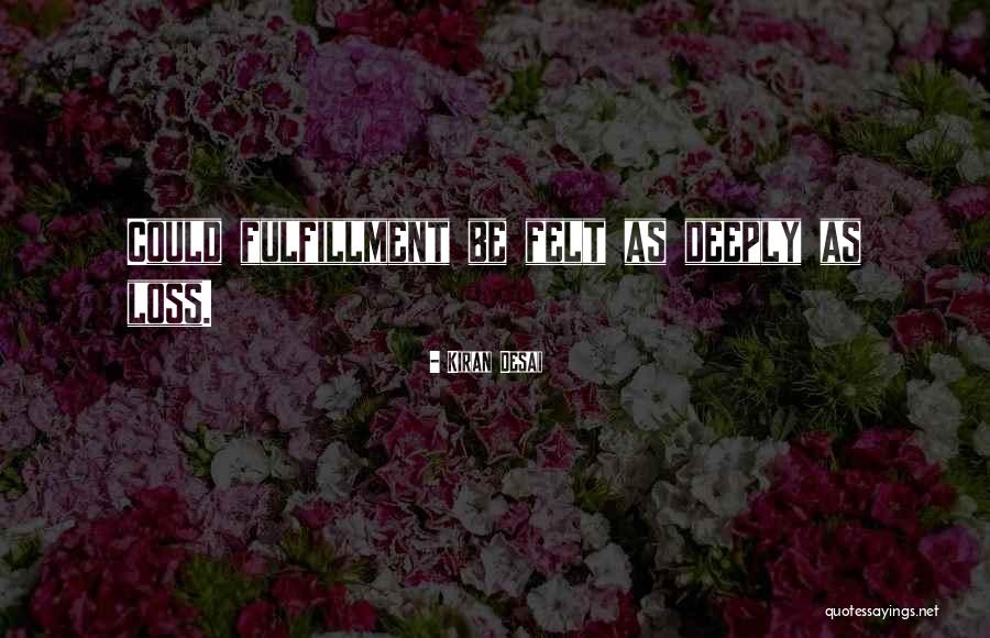 Ottaram Quotes By Kiran Desai Ottaram Quotes By Kiran Desai