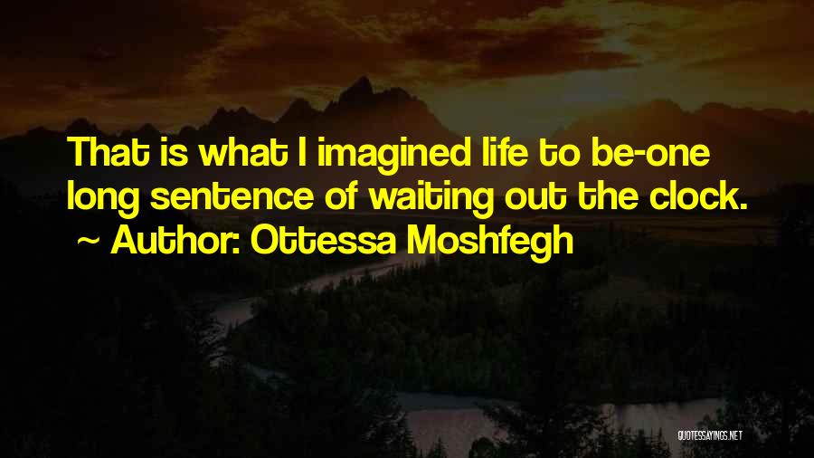 Ottessa Moshfegh Quotes 605225