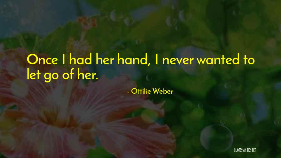 Ottilie Weber Quotes 667089