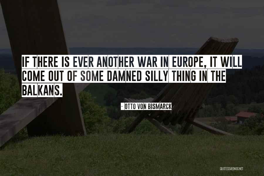 Otto Bismarck Quotes By Otto Von Bismarck Otto Bismarck Quotes By Otto Von Bismarck