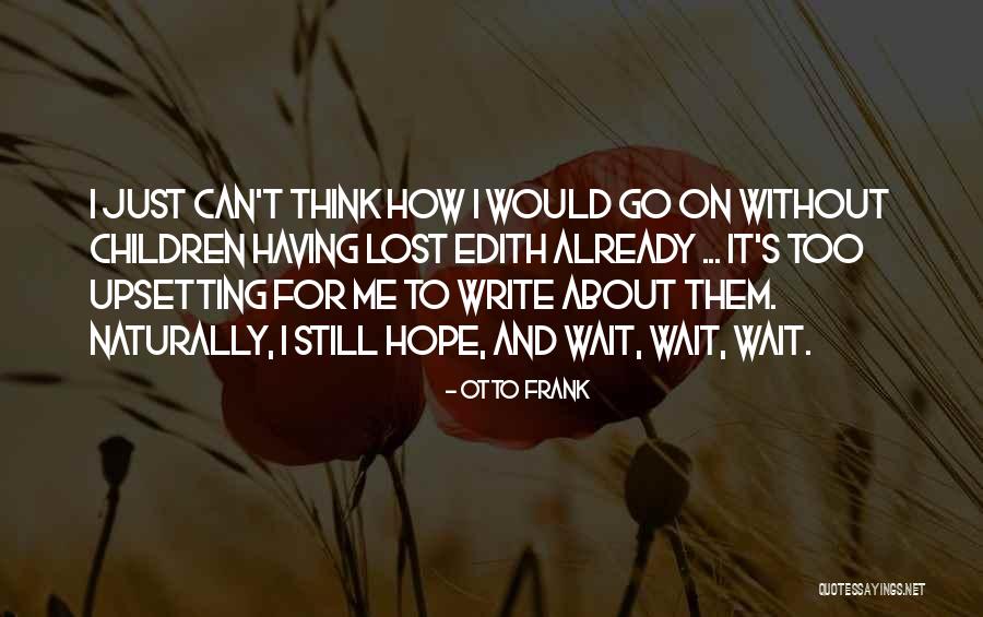 Otto Frank Quotes 1854989