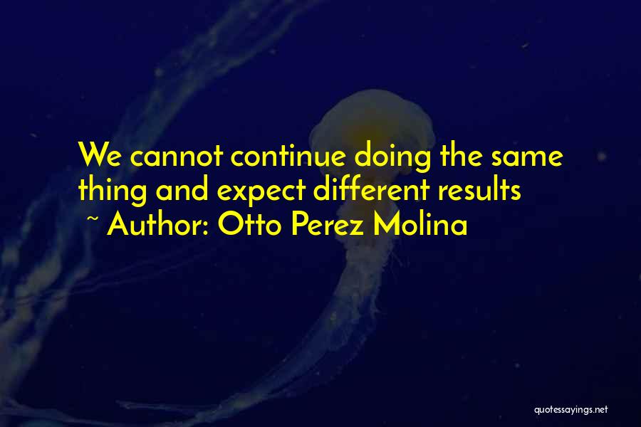 Otto Perez Molina Quotes 1287362