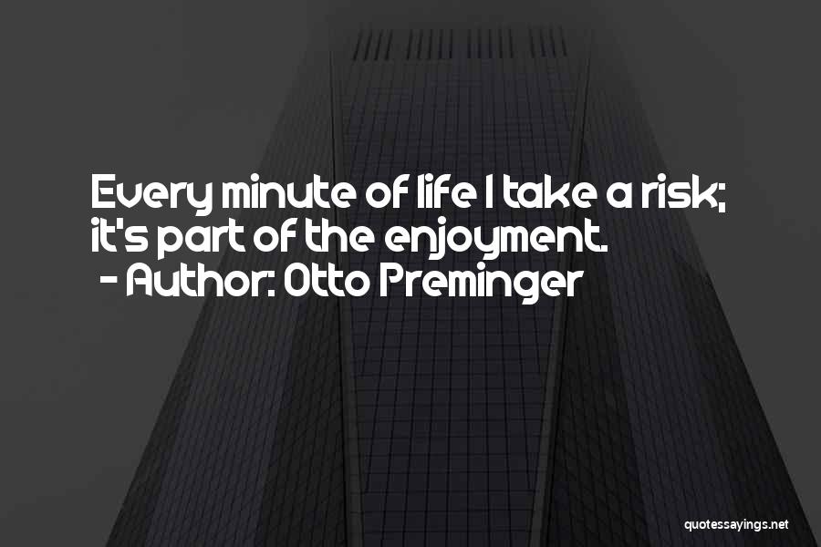 Otto Preminger Quotes 322822