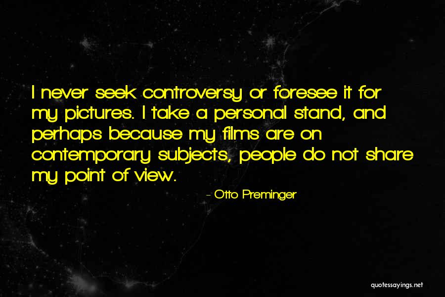 Otto Preminger Quotes 505807