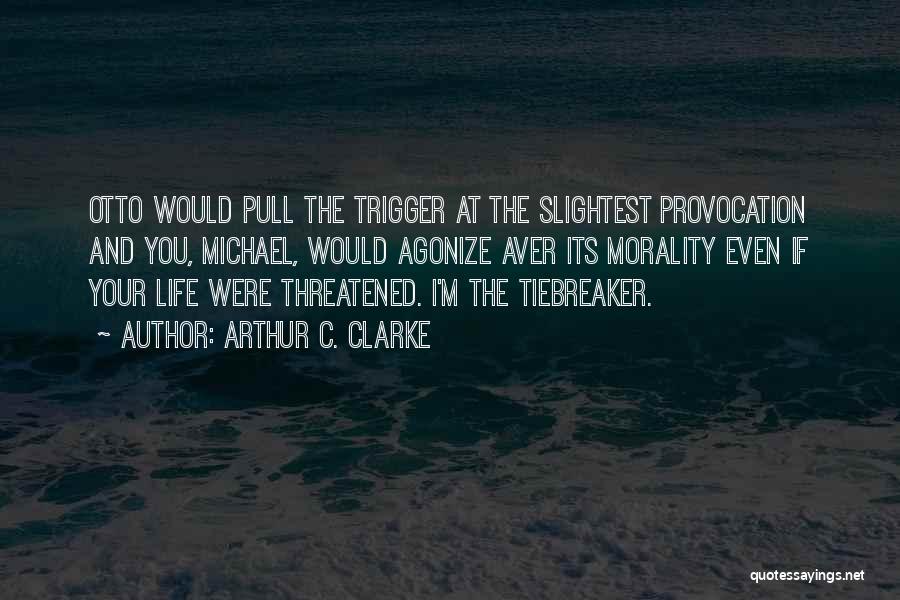 Otto Quotes By Arthur C. Clarke