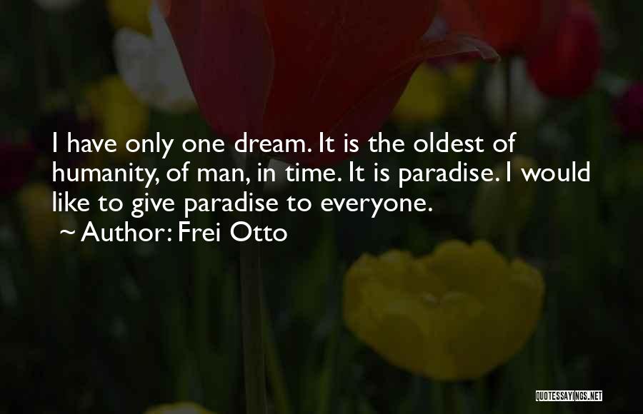Otto Quotes By Frei Otto