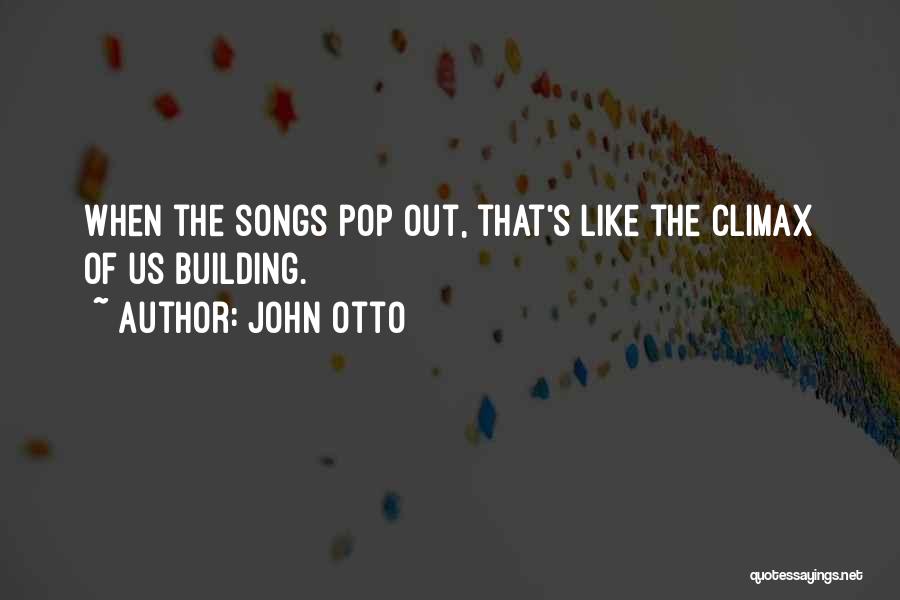 Otto Quotes By John Otto