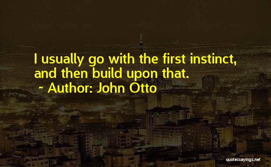 Otto Quotes By John Otto