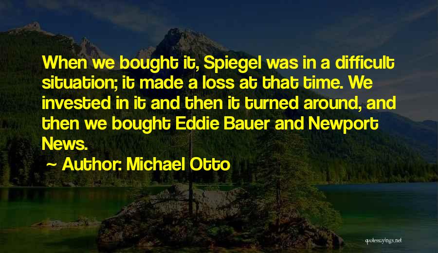 Otto Quotes By Michael Otto