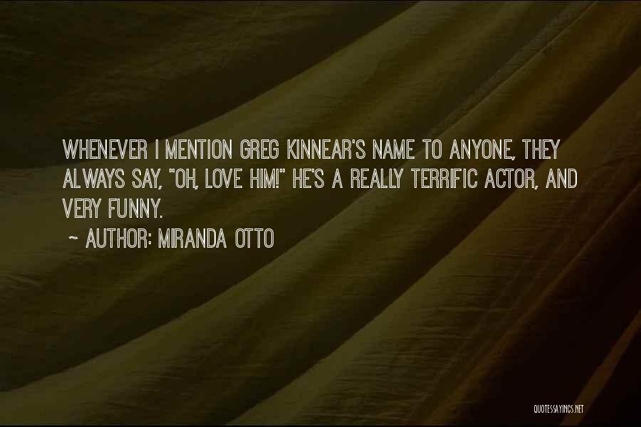 Otto Quotes By Miranda Otto