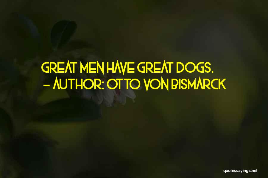 Otto Quotes By Otto Von Bismarck