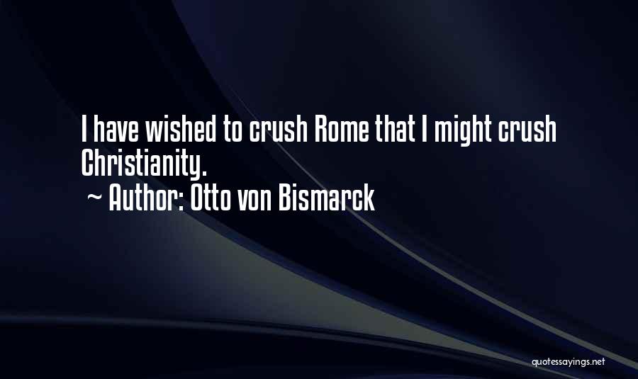 Otto Quotes By Otto Von Bismarck