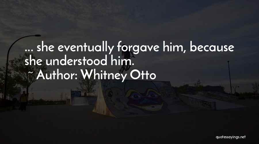 Otto Quotes By Whitney Otto