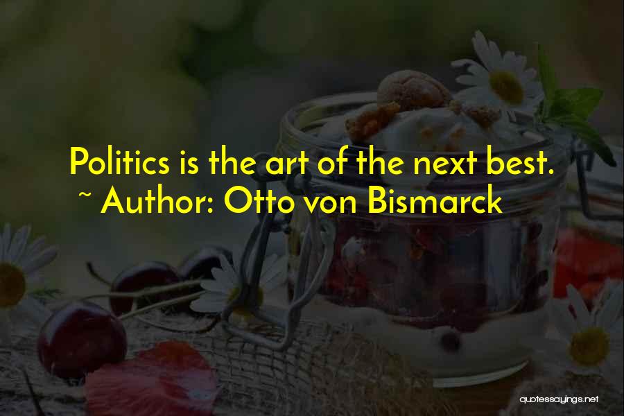 Otto Von Bismarck Quotes 1029845