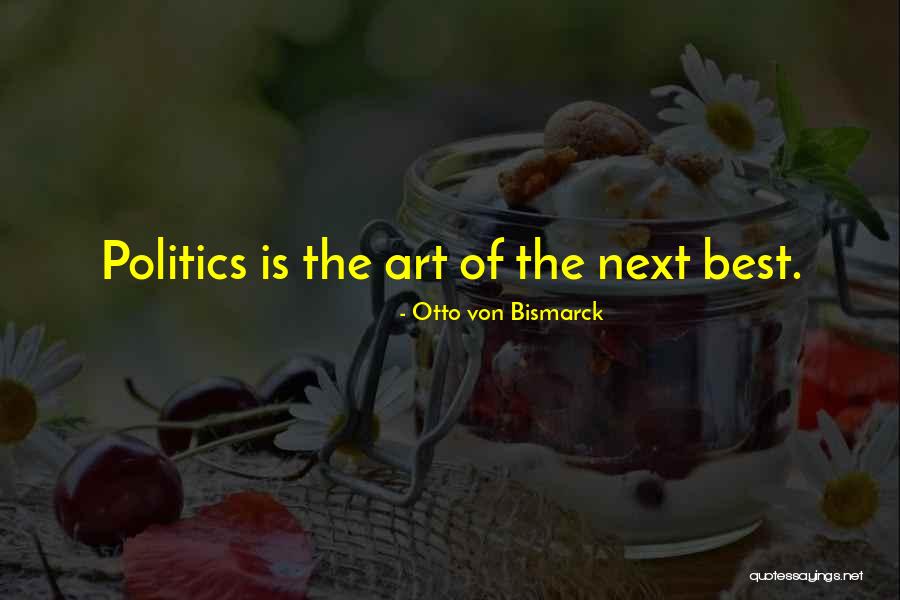 Otto Von Bismarck Quotes 1029845