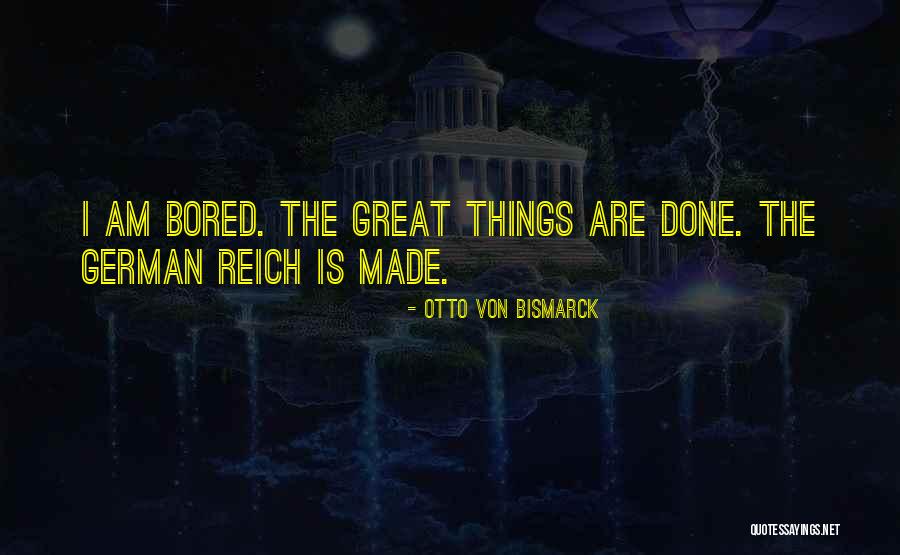 Otto Von Bismarck Quotes 2037461