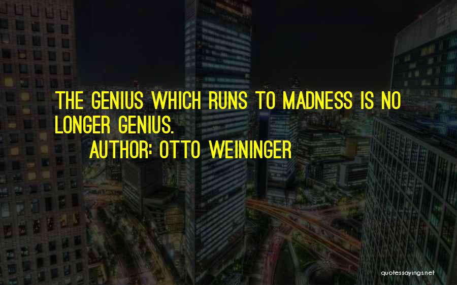 Otto Weininger Quotes 844461