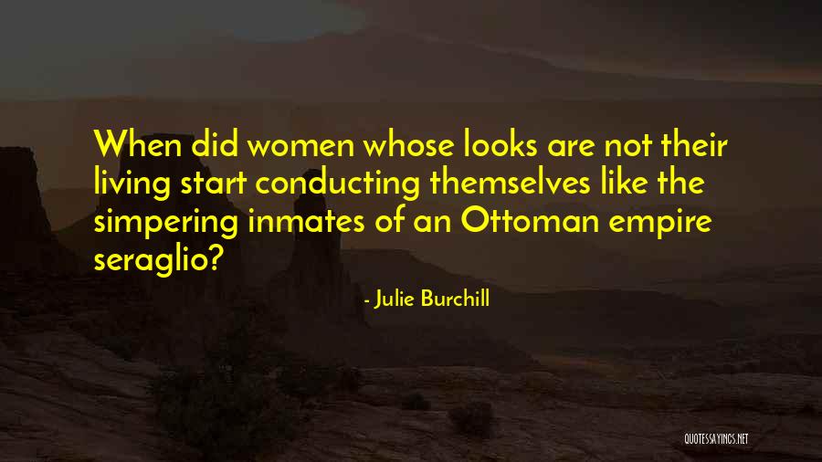 Ottoman Empire Quotes By Julie Burchill