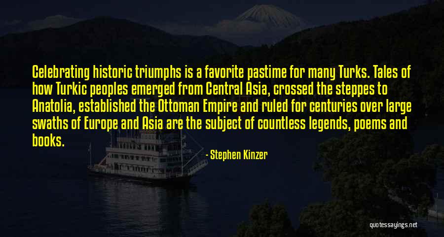 Ottoman Empire Quotes By Stephen Kinzer