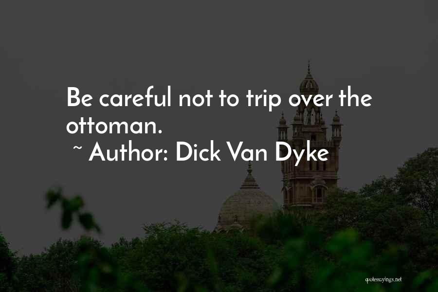 Ottoman Quotes By Dick Van Dyke