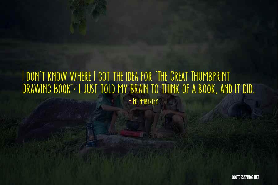 Oturan Insan Quotes By Ed Emberley Oturan Insan Quotes By Ed Emberley