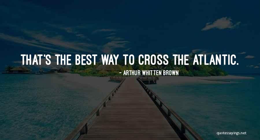 Oturan Kurt Quotes By Arthur Whitten Brown Oturan Kurt Quotes By Arthur Whitten Brown