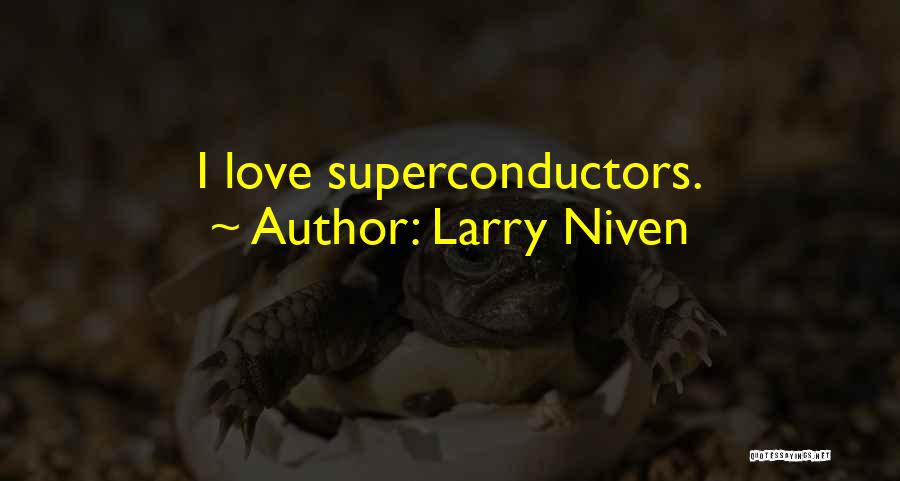 Otvori Majko Quotes By Larry Niven