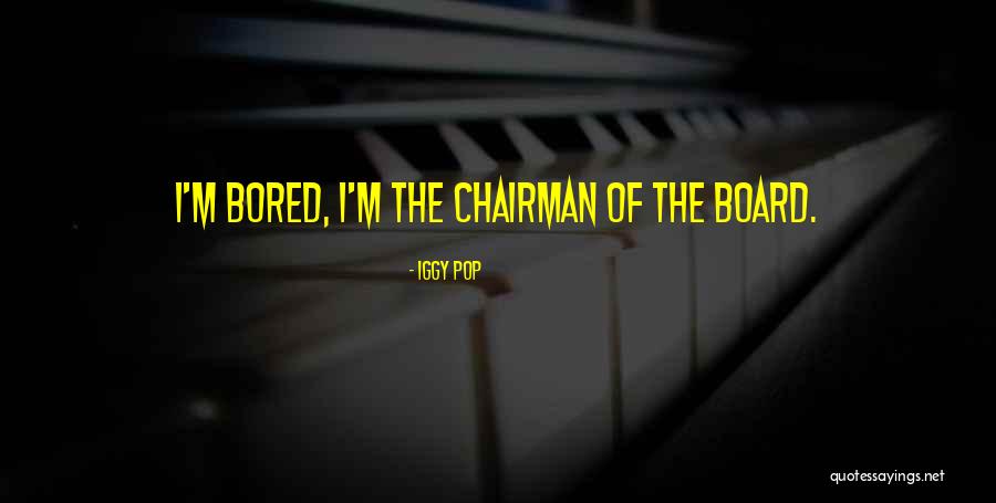 Otyazuke Quotes By Iggy Pop