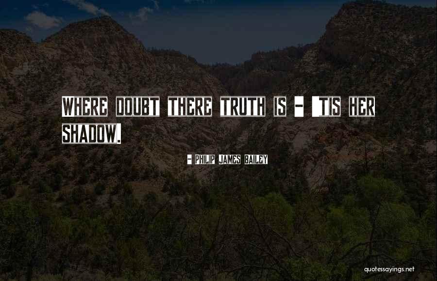Ouassini Embarek Quotes By Philip James Bailey