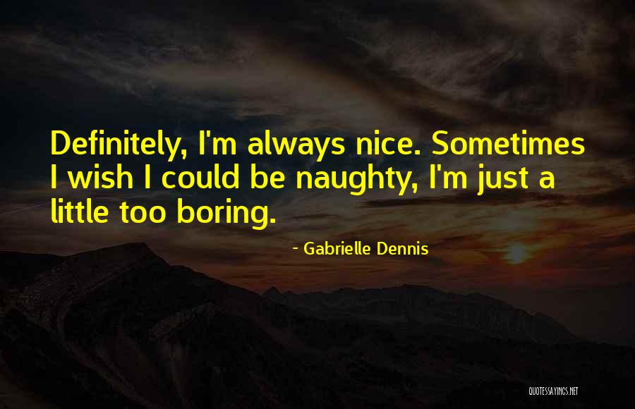 Oubaali Sociedad Quotes By Gabrielle Dennis