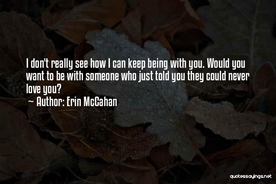 Ouch Love Quotes By Erin McCahan