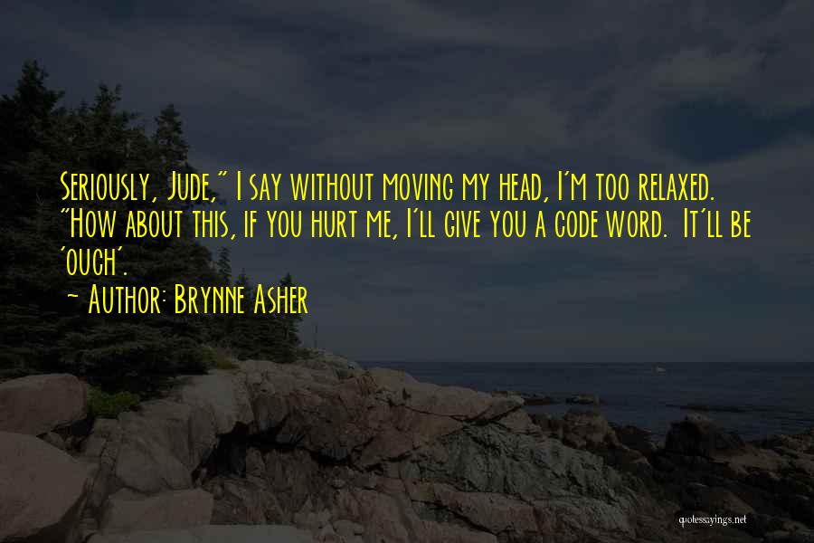 Ouch Quotes By Brynne Asher