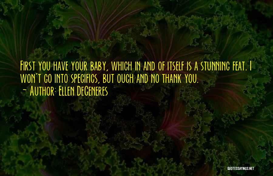 Ouch Quotes By Ellen DeGeneres