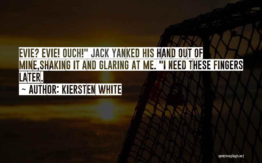 Ouch Quotes By Kiersten White