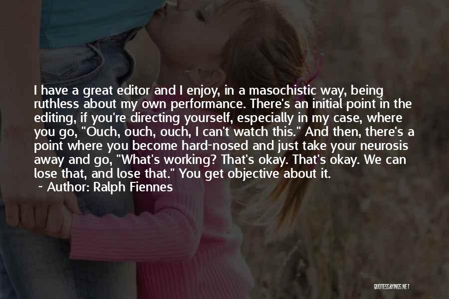 Ouch Quotes By Ralph Fiennes