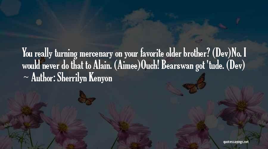 Ouch Quotes By Sherrilyn Kenyon